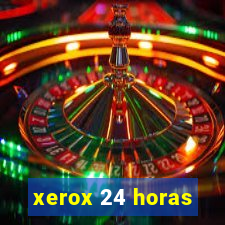 xerox 24 horas